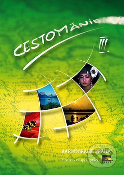 Kniha: Cestománie III. (Autorský kolektív). Kartografie Praha, 2007 Kniha: Cestománie III. (Autorský kolektív). Kartografie Praha, 2007