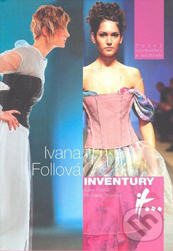 Kniha: Inventury if... (Ivana Follová a Michaela Zindelová). Nakladatelství Lidové noviny, 2007 Kniha: Inventury if... (Ivana Follová a Michaela Zindelová). Nakladatelství Lidové noviny, 2007