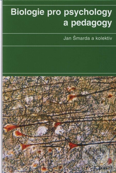 Kniha: Biologie pro psychology a pedagogy (Jan Šmarda a kolektiv). Portál, 2007 Kniha: Biologie pro psychology a pedagogy (Jan Šmarda a kolektiv). Portál, 2007