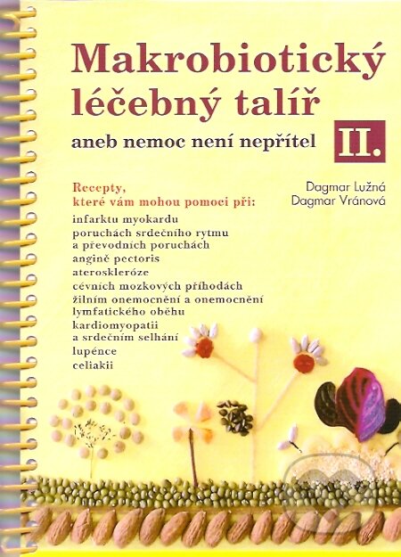Kniha: Makrobiotický léčebný talíř II. (Dagmar Lužná a Dagmar Vránová). ANAG, 2007 Kniha: Makrobiotický léčebný talíř II. (Dagmar Lužná a Dagmar Vránová). ANAG, 2007