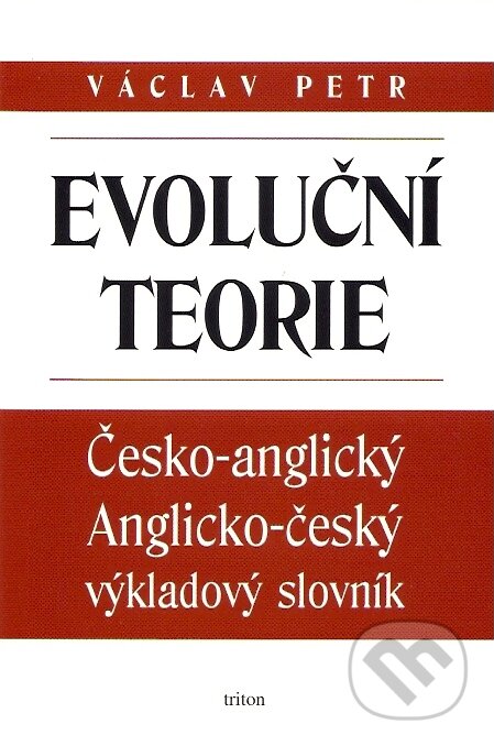 Kniha: Evoluční teorie (Václav Petr). Triton, 2007 Kniha: Evoluční teorie (Václav Petr). Triton, 2007