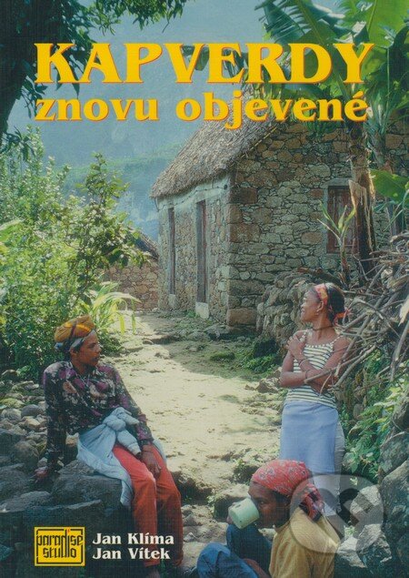 Kniha: Kapverdy znovu objevené (Jan Klíma a Jan Vítek). Paradise studio, 2002 Kniha: Kapverdy znovu objevené (Jan Klíma a Jan Vítek). Paradise studio, 2002