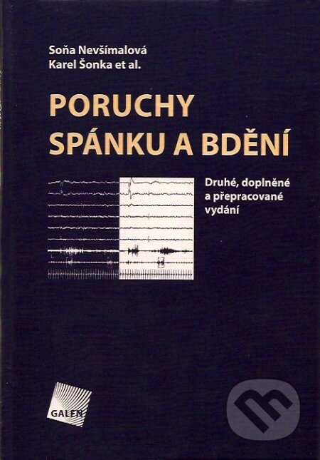 Poruchy spánku a bdění - Soňa Nevšímalová, Karel Šonka, Galén, 2007