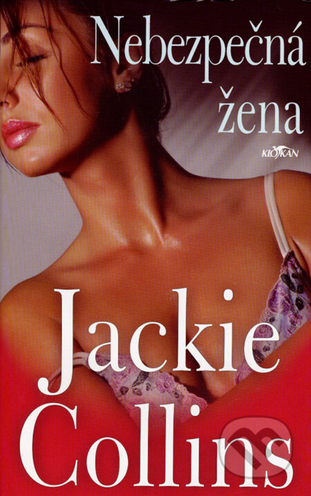 Kniha: Nebezpečná žena (Jackie Collins). Alpress, 2007 Kniha: Nebezpečná žena (Jackie Collins). Alpress, 2007