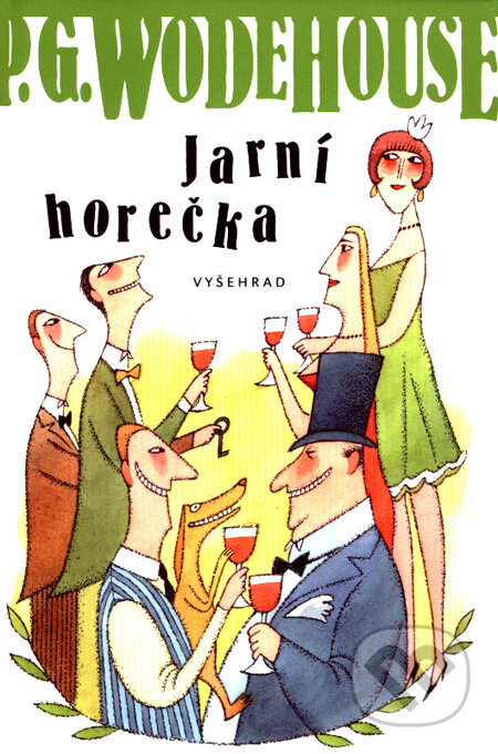Kniha: Jarní horečka (P.G. Wodehouse). Vyšehrad, 2007 Kniha: Jarní horečka (P.G. Wodehouse). Vyšehrad, 2007
