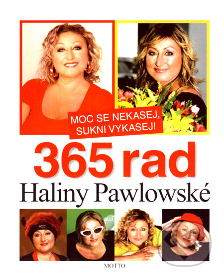 Kniha: 365 rad Haliny Pawlowské (Motto). Motto, 2007 Kniha: 365 rad Haliny Pawlowské (Motto). Motto, 2007
