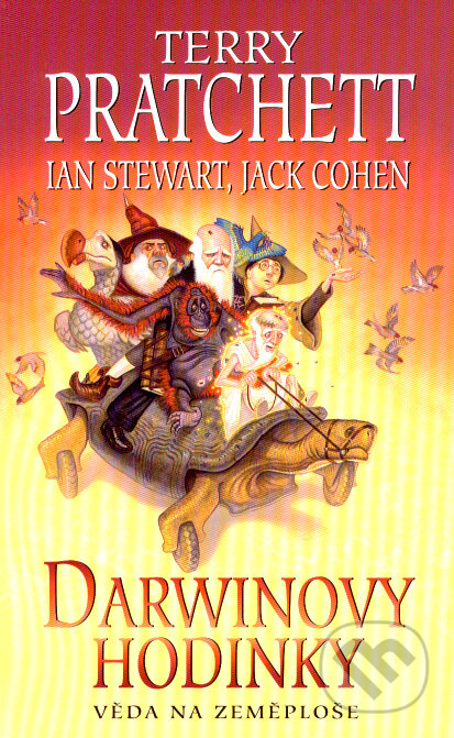 Kniha: Darwinovy hodinky (Ian Stewart, Jack Cohen a Terry Pratchett). Talpress, 2007 Kniha: Darwinovy hodinky (Ian Stewart, Jack Cohen a Terry Pratchett). Talpress, 2007