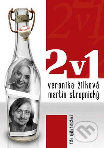Kniha: 2 v 1 (Martin Stropnický a Veronika Žilková). XYZ, 2007 Kniha: 2 v 1 (Martin Stropnický a Veronika Žilková). XYZ, 2007