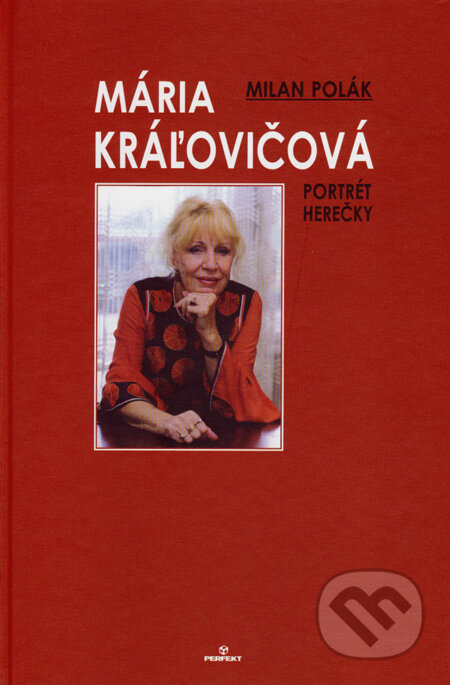 Kniha: Mária Kráľovičová (Milan Polák). Perfekt, 2007 Kniha: Mária Kráľovičová (Milan Polák). Perfekt, 2007