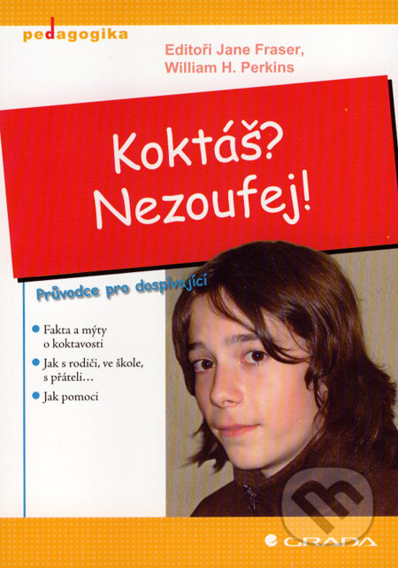 Kniha: Koktáš? Nezoufej! (Jane Fraser a William H. Perkins). Grada, 2007 Kniha: Koktáš? Nezoufej! (Jane Fraser a William H. Perkins). Grada, 2007