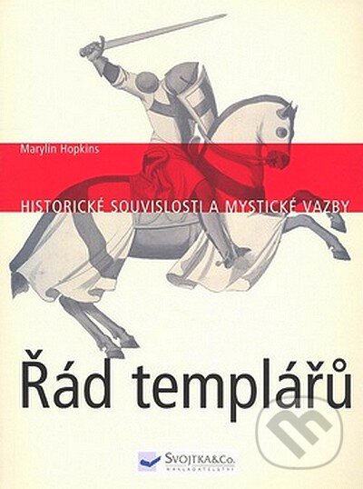 Kniha: Řád templářů (Marylin Hopkins). Svojtka&Co., 2008 Kniha: Řád templářů (Marylin Hopkins). Svojtka&Co., 2008