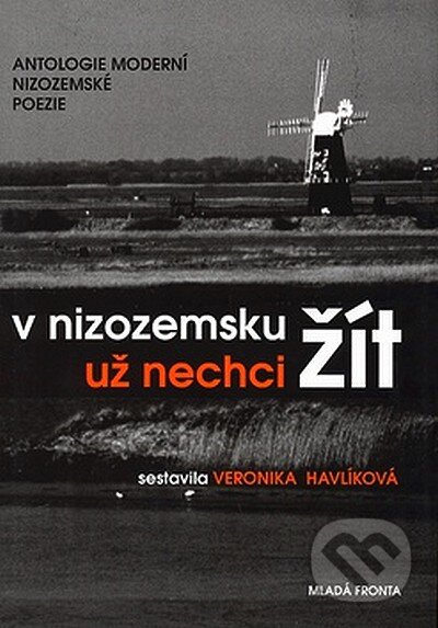 Kniha: V Nizozemsku už nechci žít (Veronika Havlíková). Mladá fronta, 2007 Kniha: V Nizozemsku už nechci žít (Veronika Havlíková). Mladá fronta, 2007