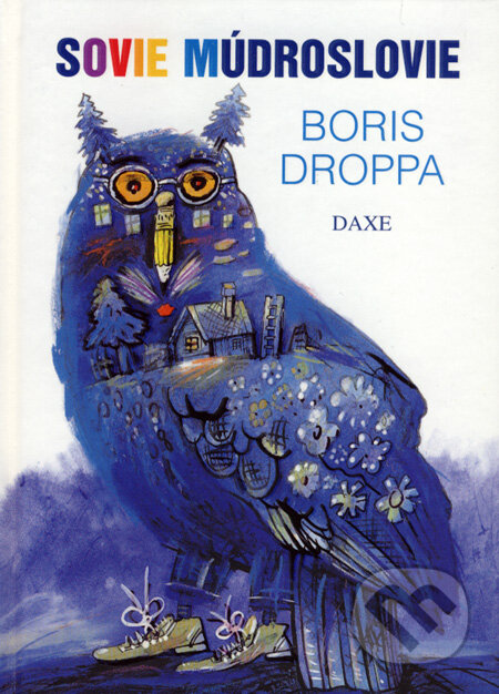 Sovie múdroslovie - Boris Droppa, Daxe, 2007