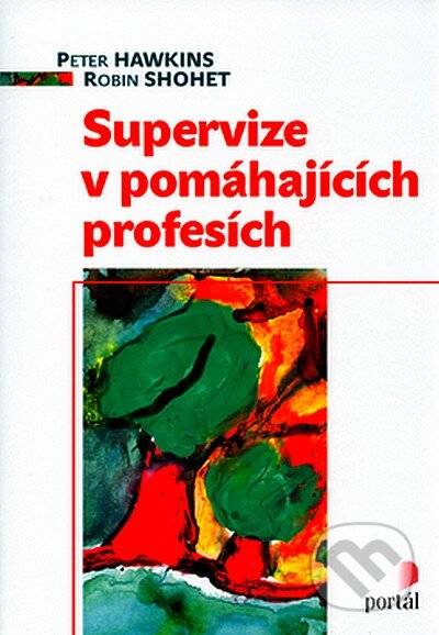Kniha: Supervize v pomáhajících profesích (Peter Hawkins a Robin Shohet). Portál, 2007 Kniha: Supervize v pomáhajících profesích (Peter Hawkins a Robin Shohet). Portál, 2007