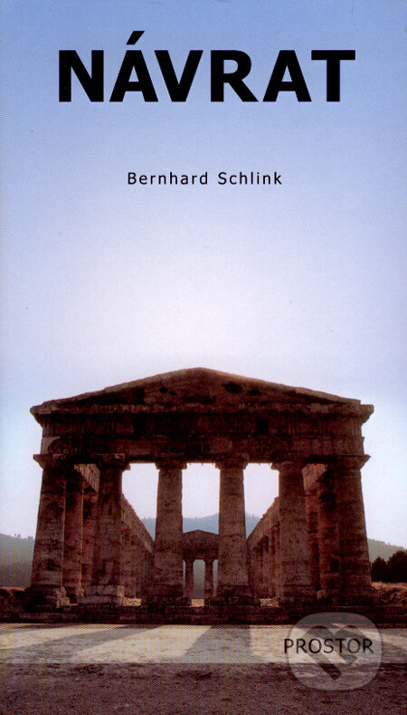 Kniha: Návrat (Bernhard Schlink). Prostor, 2007 Kniha: Návrat (Bernhard Schlink). Prostor, 2007