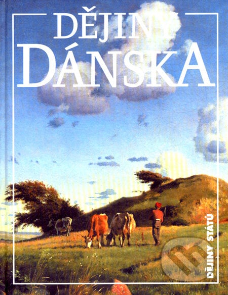 Dějiny Dánska - Steen Busck, Henning Poulsen, Nakladatelství Lidové noviny, 2007
