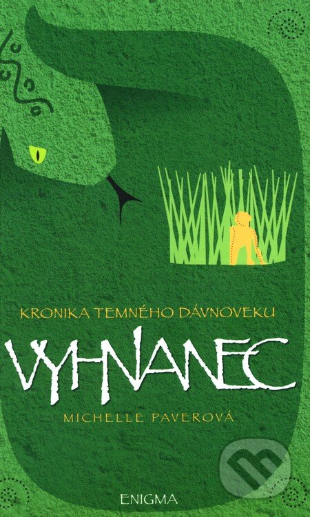 Kniha: Kronika temného dávnoveku IV. - Vyhnanec (Michelle Paver), 2007 Kniha: Kronika temného dávnoveku IV. - Vyhnanec (Michelle Paver), 2007