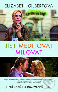 Kniha: Jíst, meditovat, milovat (Elizabeth Gilbert). Metafora, 2007 Kniha: Jíst, meditovat, milovat (Elizabeth Gilbert). Metafora, 2007