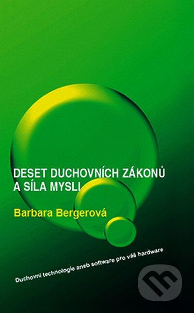 Kniha: 10 duchovních zákonů a síla mysli (Barbara Berger). Metafora, 2007 Kniha: 10 duchovních zákonů a síla mysli (Barbara Berger). Metafora, 2007