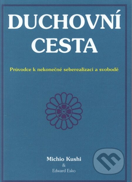 Kniha: Duchovní cesta (Edward Esko a Michio Kushi). CAD PRESS, 1994 Kniha: Duchovní cesta (Edward Esko a Michio Kushi). CAD PRESS, 1994