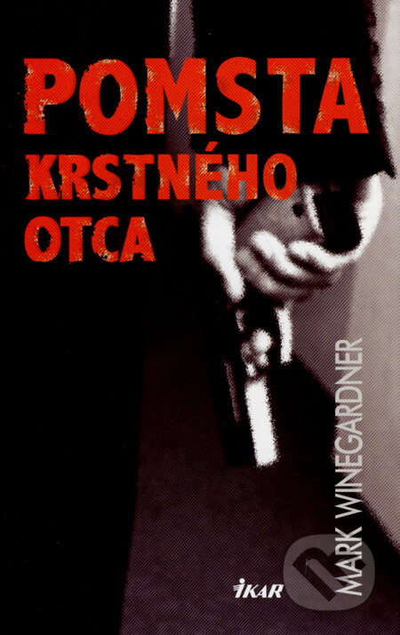 Kniha: Pomsta krstného otca (Mark Winegardner). Ikar, 2008 Kniha: Pomsta krstného otca (Mark Winegardner). Ikar, 2008
