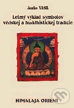 Kniha: Letmý výklad symbolov védskej a buddhistickej tradície (Janko Vasil). CAD PRESS Kniha: Letmý výklad symbolov védskej a buddhistickej tradície (Janko Vasil). CAD PRESS