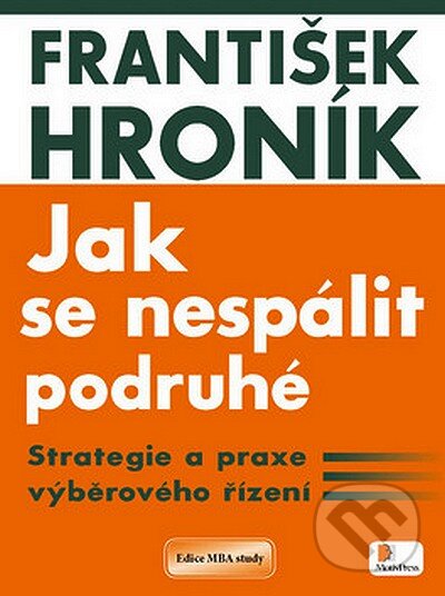 Kniha: Jak se nespálit podruhé (František Hroník). Motiv Press, 2007 Kniha: Jak se nespálit podruhé (František Hroník). Motiv Press, 2007