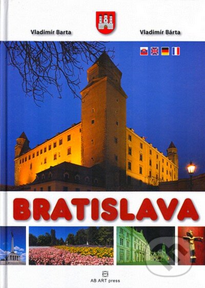 Kniha: Bratislava (Vladimír Bárta a Vladimír Barta). AB ART press, 2005 Kniha: Bratislava (Vladimír Bárta a Vladimír Barta). AB ART press, 2005
