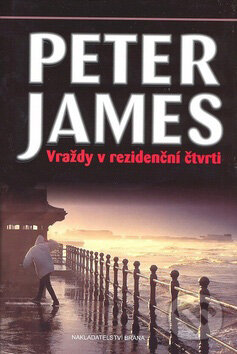Kniha: Vraždy v rezidenční čtvrti (Peter James). Brána, 2007 Kniha: Vraždy v rezidenční čtvrti (Peter James). Brána, 2007