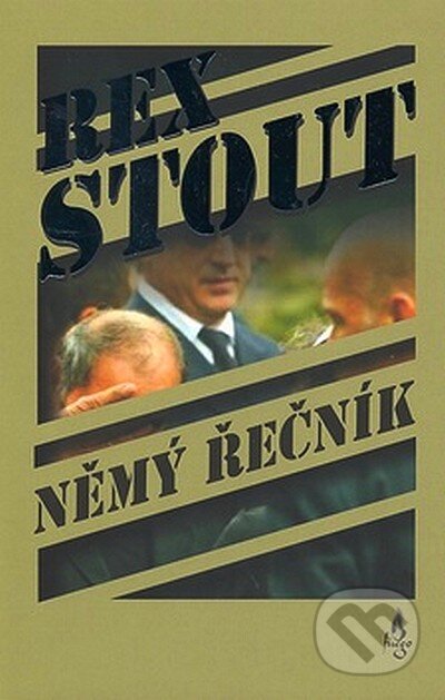 Kniha: Němý řečník (Rex Stout), 2007 Kniha: Němý řečník (Rex Stout), 2007