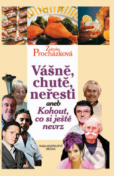 Kniha: Vášně, chutě, neřesti (Zdenka Procházková). Brána, 2007 Kniha: Vášně, chutě, neřesti (Zdenka Procházková). Brána, 2007