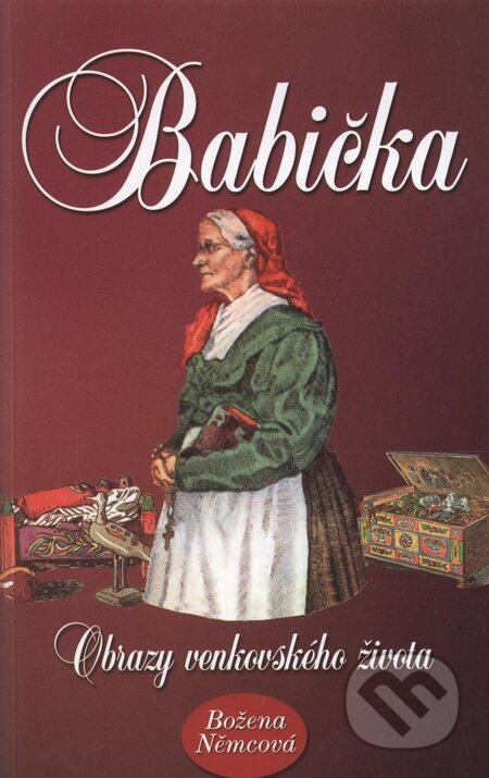 Kniha: Babička (Božena Němcová). Ottovo nakladatelství, 2007 Kniha: Babička (Božena Němcová). Ottovo nakladatelství, 2007