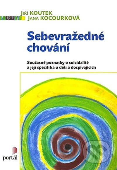 Kniha: Sebevražedné chování (Jana Kocourková a Jiří Koutek). Portál, 2007 Kniha: Sebevražedné chování (Jana Kocourková a Jiří Koutek). Portál, 2007