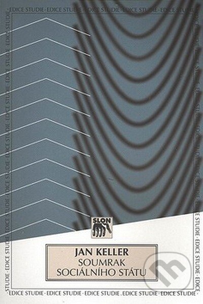 Kniha: Soumrak sociálního státu (Jan Keller). SLON, 2006 Kniha: Soumrak sociálního státu (Jan Keller). SLON, 2006
