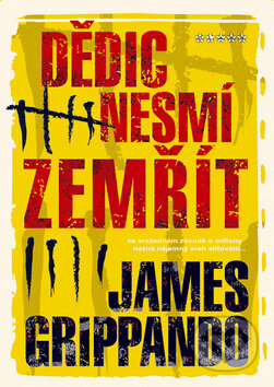 Kniha: Dědic nesmí zemřít (James Grippando). BB/art, 2007 Kniha: Dědic nesmí zemřít (James Grippando). BB/art, 2007