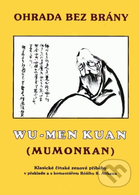Kniha: Ohrada bez brány (Wu-men Chuej-kchaj). CAD PRESS, 2000 Kniha: Ohrada bez brány (Wu-men Chuej-kchaj). CAD PRESS, 2000