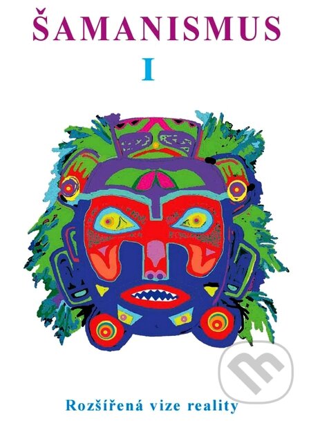 Kniha: Šamanismus I (Shirley Nicholson). CAD PRESS, 1994 Kniha: Šamanismus I (Shirley Nicholson). CAD PRESS, 1994