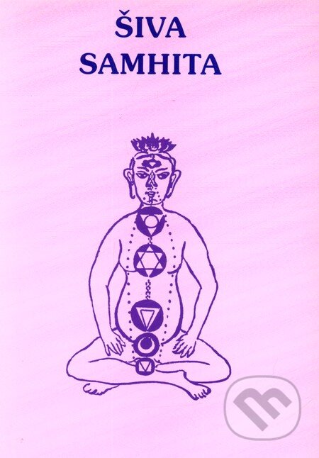 Kniha: Šiva Samhita (CAD PRESS). CAD PRESS, 1991 Kniha: Šiva Samhita (CAD PRESS). CAD PRESS, 1991