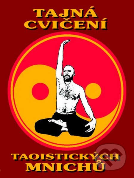 Kniha: Tajná cvičení taoistických mnichů (CAD PRESS). CAD PRESS, 2004 Kniha: Tajná cvičení taoistických mnichů (CAD PRESS). CAD PRESS, 2004