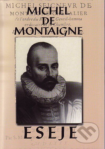 Kniha: Eseje (Michel de Montaigne). Vydavateľstvo Spolku slovenských spisovateľov, 2007 Kniha: Eseje (Michel de Montaigne). Vydavateľstvo Spolku slovenských spisovateľov, 2007