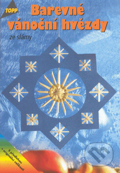 Kniha: Barevné vánoční hvězdy ze slámy (Anagram). Anagram, 2002 Kniha: Barevné vánoční hvězdy ze slámy (Anagram). Anagram, 2002