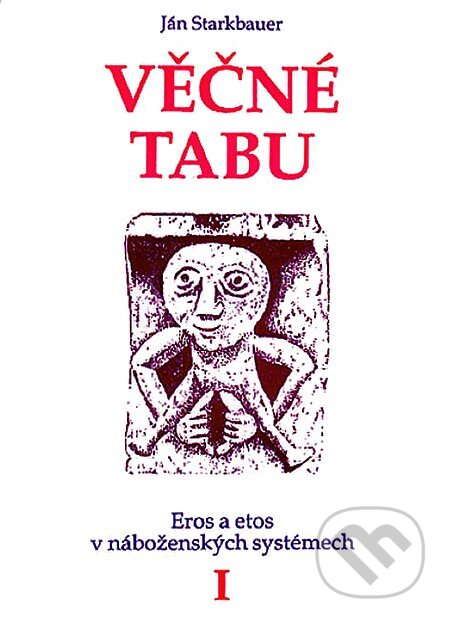 Kniha: Věčné tabu (Ján Starkbauer). CAD PRESS, 1993 Kniha: Věčné tabu (Ján Starkbauer). CAD PRESS, 1993