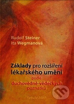 Kniha: Základy pro rozšíření lékařského umění podle duchovně - vědeckých poznatků (Ita Wegmanová a Rudolf Steiner). Fabula, 2007 Kniha: Základy pro rozšíření lékařského umění podle duchovně - vědeckých poznatků (Ita Wegmanová a Rudolf Steiner). Fabula, 2007