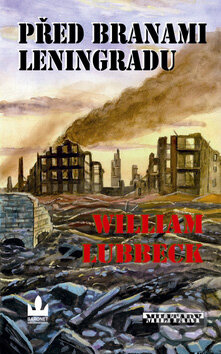 Kniha: Před branami Leningradu (William Lubbeck). Baronet, 2007 Kniha: Před branami Leningradu (William Lubbeck). Baronet, 2007