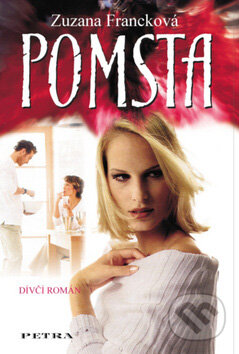 Kniha: Pomsta (Zuzana Francková). Petra, 2006 Kniha: Pomsta (Zuzana Francková). Petra, 2006