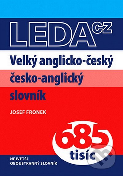 Kniha: Velký anglicko-český a česko-anglický slovník (Josef Fronek). Leda, 2007 Kniha: Velký anglicko-český a česko-anglický slovník (Josef Fronek). Leda, 2007