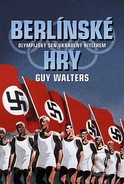 Kniha: Berlínské hry (Guy Walters). BB/art, 2007 Kniha: Berlínské hry (Guy Walters). BB/art, 2007