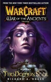 Kniha: The Demon Soul (War of the Ancient #2) (Richard A. Knaak). Pocket Books, 2007 Kniha: The Demon Soul (War of the Ancient #2) (Richard A. Knaak). Pocket Books, 2007