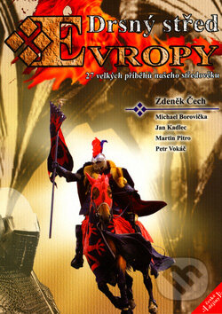 Kniha: Drsný střed Evropy I (Zdeněk Čech a kolektív). Daranus, 2007 Kniha: Drsný střed Evropy I (Zdeněk Čech a kolektív). Daranus, 2007