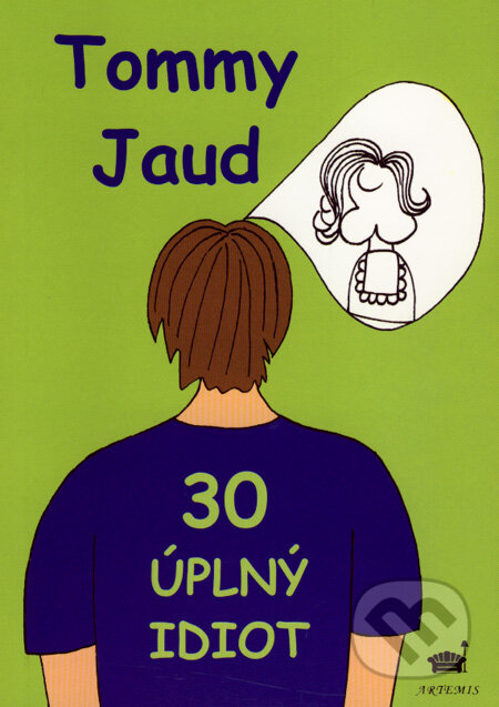Kniha: Úplný idiot (Tommy Jaud). Artemis, 2007 Kniha: Úplný idiot (Tommy Jaud). Artemis, 2007